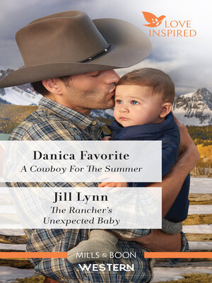 cover image of A Cowboy For the Summer/The Rancher's Unexpected Baby